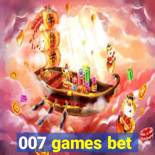 007 games bet